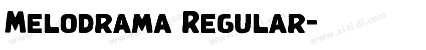 Melodrama Regular字体转换 Melodrama Regular字体转换